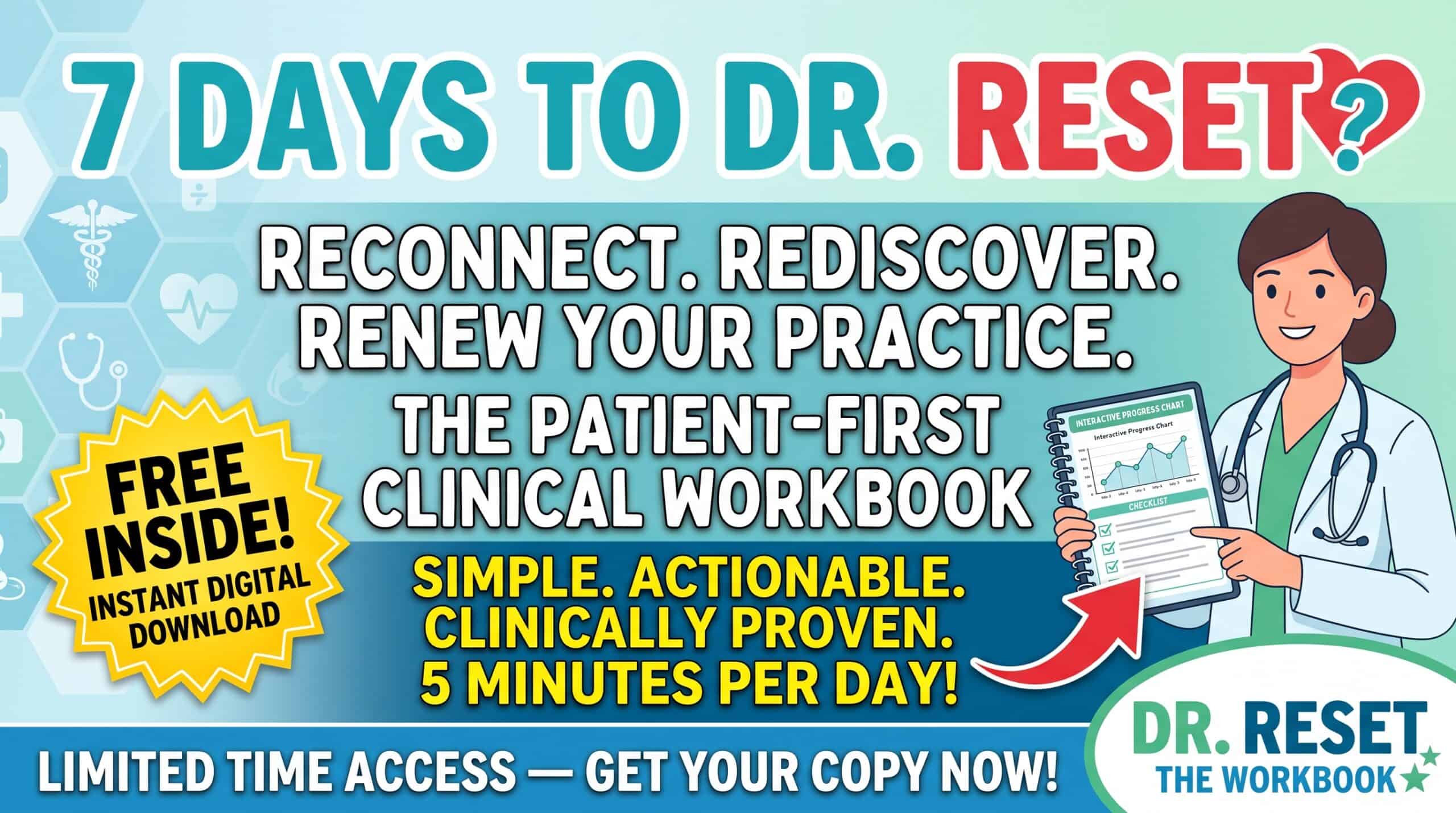 The 7-Day Patient-First Doctor Reset: Interactive Online Workbook + Printable PDF